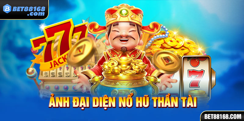 ảnh đại diện nổ hũ thần tài